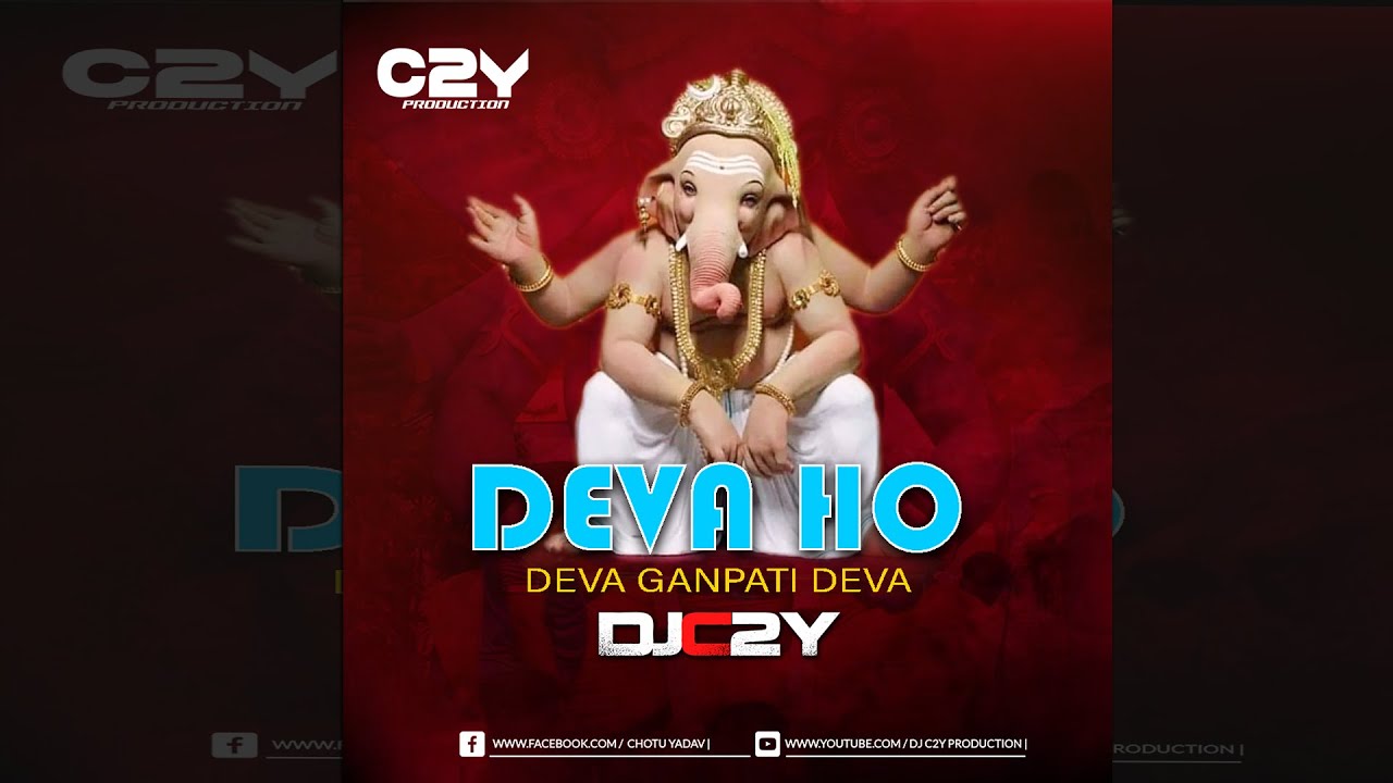 Deva Ho Deva Ganpati Deva Remix DJ AX X DJ C2Y Ganpati DJ Song Ganesh Chaturthi Special https://djaxindia.blogspot.com, DJAX, DJAXINDIA, DJ AX INDIA, DJ AX