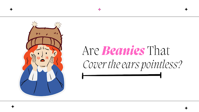 Are Beanies That Don't Cover the Ears Pointless?