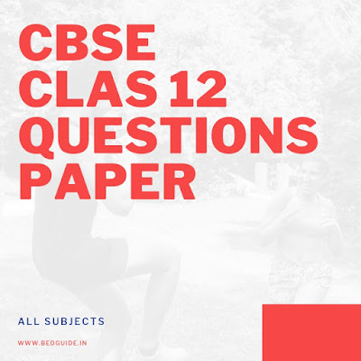 CBSE Class 12 Question Paper 2019 PDF- (All Subjects)