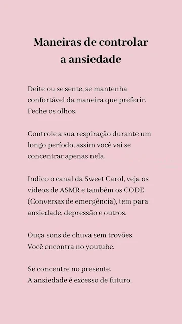 Para controlar minha ansiedade - Faço o que for possível dentro da lei, é claro.