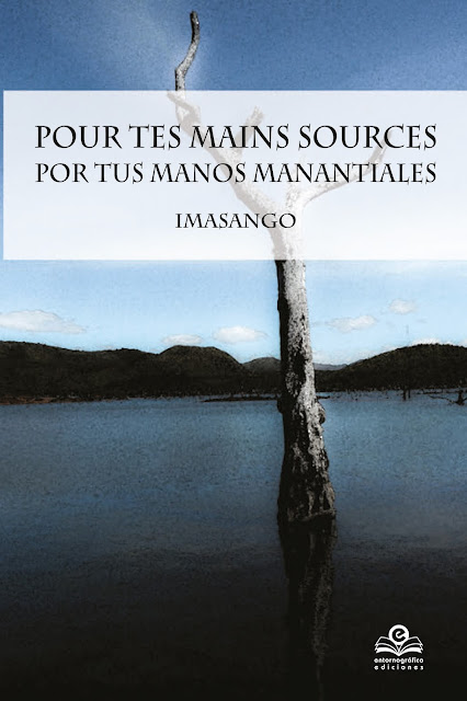 Imasango, Pour tes mains sources (Por tus manos manantiales). Francisco Acuyo