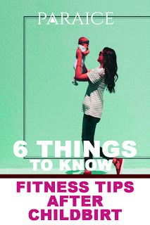6 THINGS TO KNOW: FITNESS TIPS AFTER CHILDBIRT