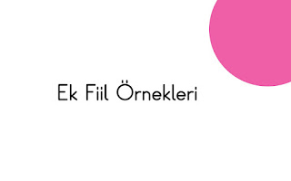 Ek Fiil Örnekleri