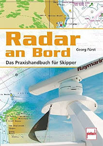 Radar an Bord: Das Praxishandbuch für Skipper