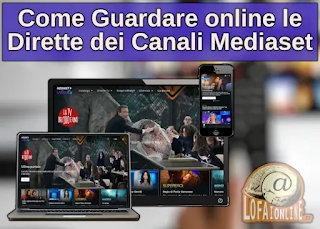 Guida per guardare online canale 5, italia 1, rete 4, focus, italia 2, cine 34 e tutti gli altri canali mediaset