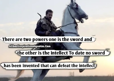 100 Ertugrul Ghazi Quotes In English Quotes From Turkish Drama Dirilis Ertugrul 