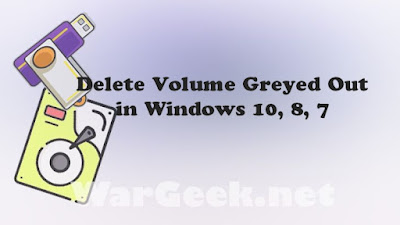 Delete Volume Greyed Out in Windows 10, 8, 7