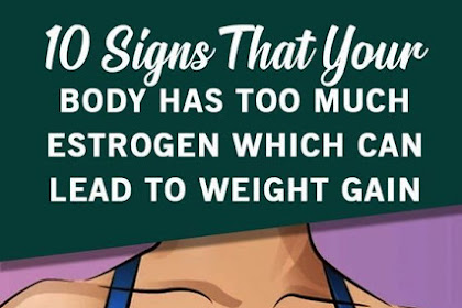10 signs that your body has too much estrogen which can lead to weight gain
