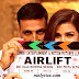  Airlift - All Songs Lyrics and Videos -  Akshay Kumar , Nimrat Kaur