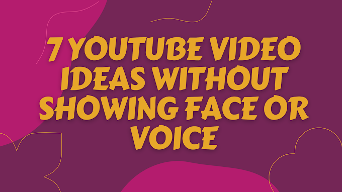 7 Youtube Video Ideas Without Showing Face or Voice