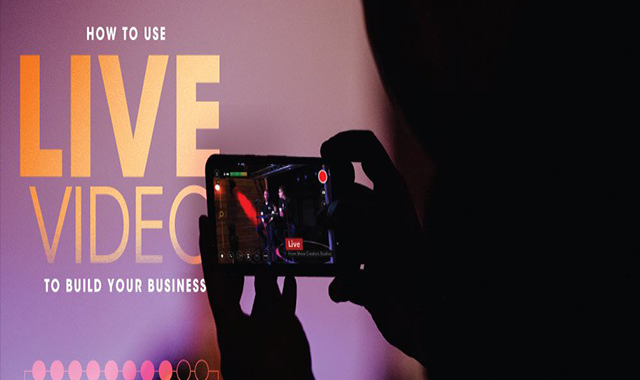 How to Use Live Video to Build Your Business 