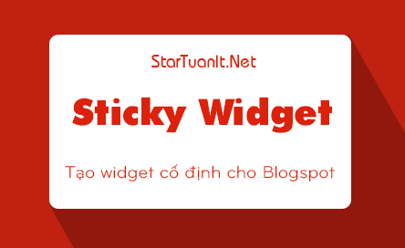 Tạo widget cố định (Sticky widget) cho Blogspot