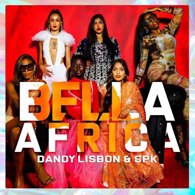 Download mp3 descarregar nova musica download mp3 DandyLisbon & SPK - Bella Africa