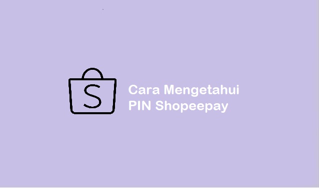 cara mengetahui pin Shopeepay