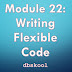 Module 22: Writing Flexible Code