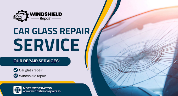The Clarity of Safety: Car Glass Repair and Replacement in Delhi, India