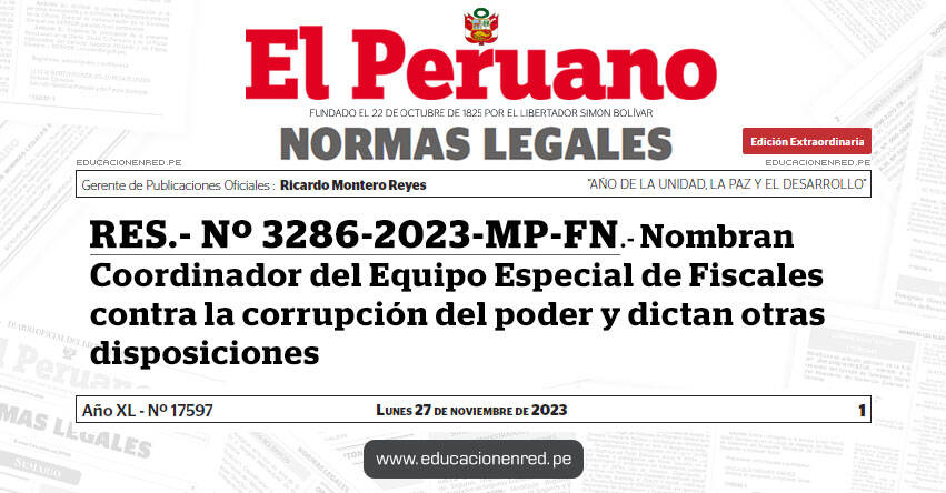 RES.- Nº 3286-2023-MP-FN.- Nombran Coordinador del Equipo Especial de Fiscales contra la corrupción del poder y dictan otras disposiciones