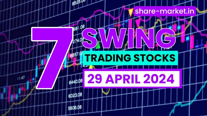 Swing trading stocks for next week | 29 April 2024 | 10 से 20% तक का रिटर्न आराम से 