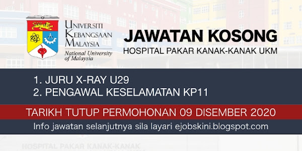  Jawatan Kosong HPKK UKM — Tarikh Tutup 9 Disember 2020