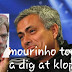 Jose mourinho took a dig at klopp