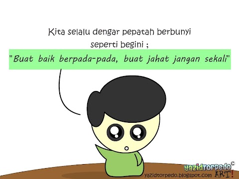 buat baik berpada pada buat jahat jangan sekali