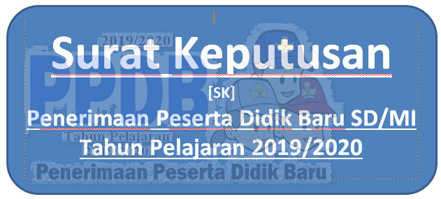 Download SK PPDB Tahun 2019 SD, SMP, SMA. SMK