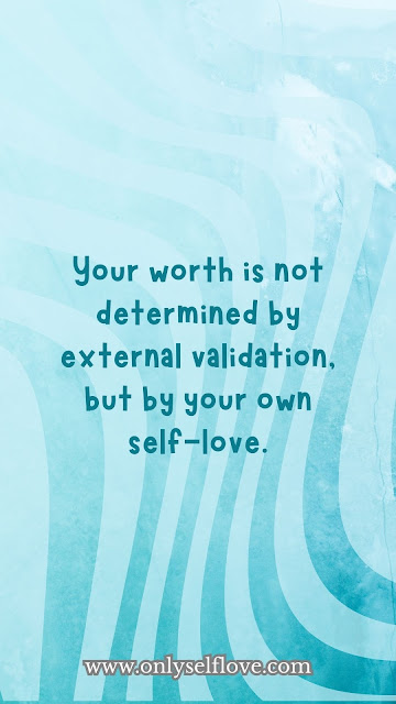 Choose your self worth over everything else.