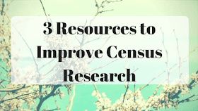 3 Resources to Improve Your Census Research and Get Better Results