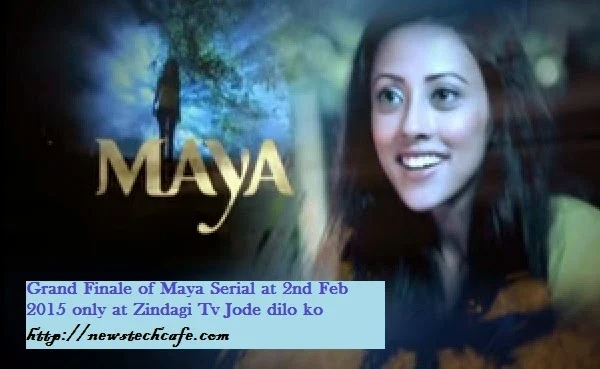 Maya Tv Serial Grand Finale on 2nd February  2015 on Zindagi Tv