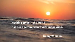 Quote of the Day: The Power of Passion - Georg Wilhelm Friedrich Hegel