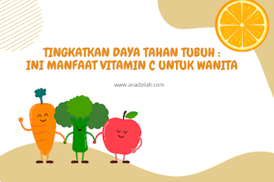 Manfaat vitamin c untuk wanita