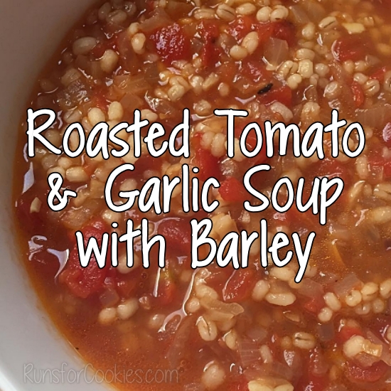 Roasted Tomato & Garlic Soup with Barley