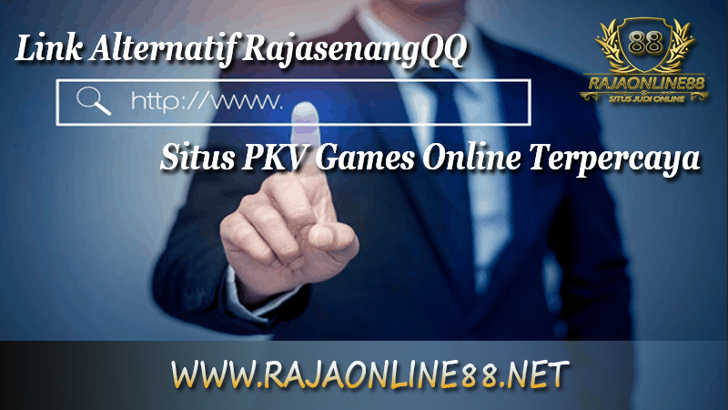 Link Alternatif RajasenangQQ Situs PKV Games Online Terpercaya