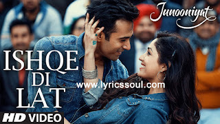 The Ishqe Di lyrics from ‘Junooniyat’, The song has been sung by Ankit Tiwari, Tulsi Kumar, . featuring Pulkit Samrat, Yami Gautam, Gulshan Devaiah, Hrishitaa Bhatt. The music has been composed by Ankit Tiwari, , . The lyrics of Ishqe Di has been penned by Manoj Muntashir,