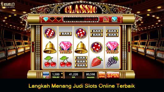 Langkah Menang Judi Slots Online Terbaik