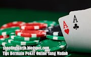 Tips Bermain Poker Online Yang Mudah