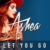 Ashea - Let You Go