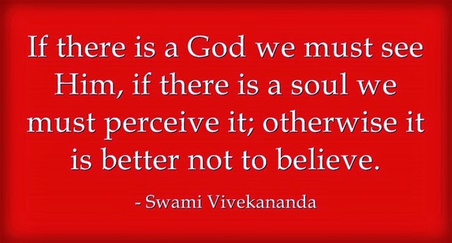 If there is a God we must see Him, if there is a soul we must perceive it; otherwise it is better not to believe.