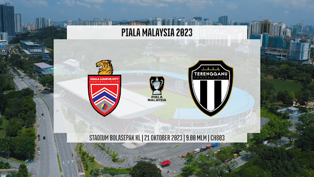 Siaran Langsung KL City vs Terengganu Piala Malaysia 2023