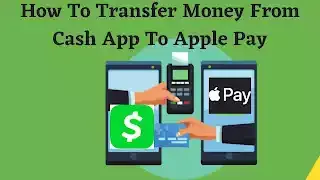 Transfer Money From Cash App To Apple Pay