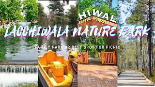 Lacchiwala Nature Park, Dehradun, family spot, picnic spot in dehradun