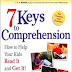 7 Keys to Comprehension: Help Your Kids Read It and Get It!