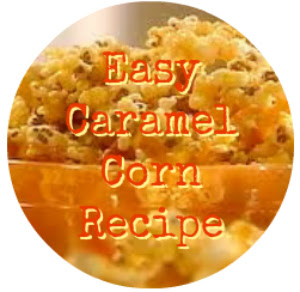 Easy Caramel Corn Recipe Favorite Family Recipes