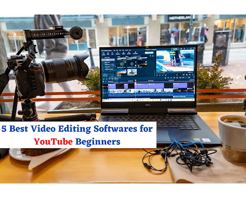 5 Best Video Editing Softwares for YouTube Beginners