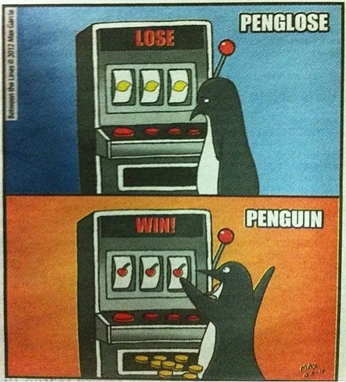 A funny picture of a penguin playing a slot machine. Sometimes you penglose and sometimes you penguin