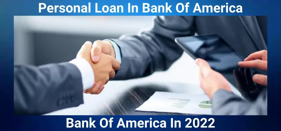 Personal Loan In Bank Of America | Bank Of America In 2022