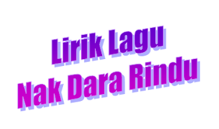 lirik lagu nak dara rindu