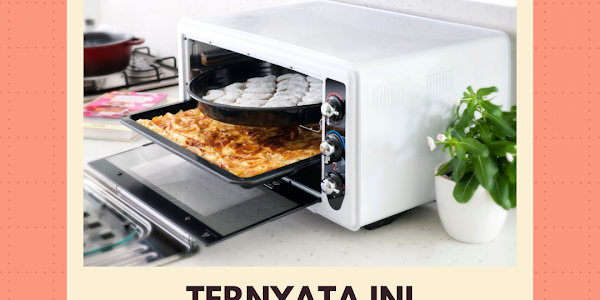 Oven Listrik Watt Kecil yang Bagus Ternyata Ini