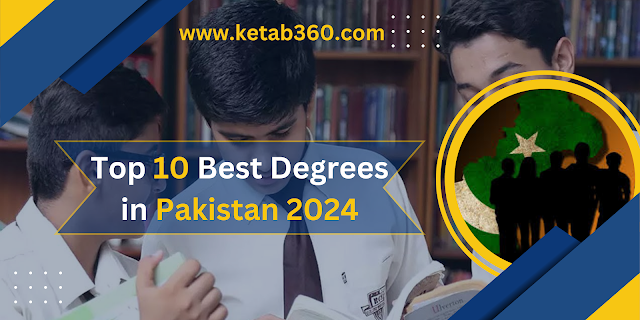 Top 10 Best Degrees in Pakistan 2024