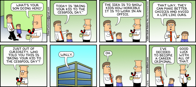 http://dilbert.com/strips/comic/2014-06-08/